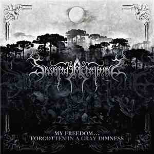 Swords At Hymns - My Freedom​.​.​. Forgotten In A Gray Dimness FLAC
