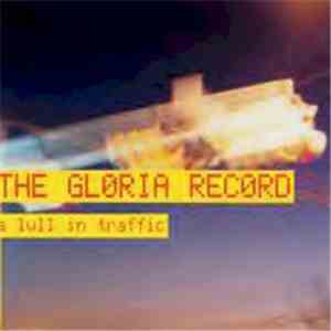 The Gloria Record - A Lull In Traffic FLAC
