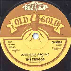 The Troggs - Love Is All Around / Anyway That You Want Me FLAC