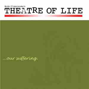 Theatre Of Life - Volume IV: Our Suffering FLAC