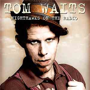 Tom Waits - Nighthawks On The Radio - Live FLAC