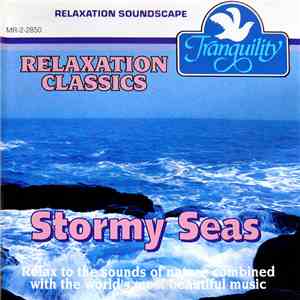 Unknown Artist - Relaxation Classics - Stormy Seas FLAC