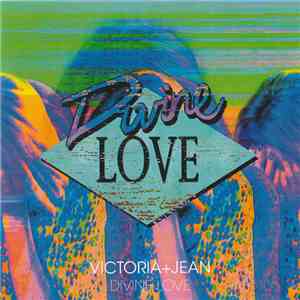 Victoria+Jean - Divine Love FLAC