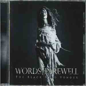 Words Of Farewell - The Black Wild Yonder FLAC