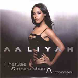 Aaliyah - I Refuse & More Than A Woman FLAC