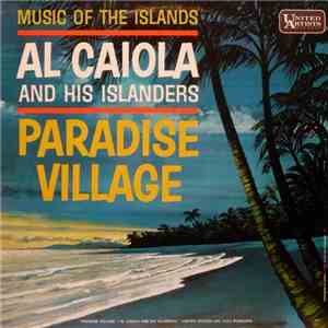 Al Caiola And His Islanders - Paradise Village FLAC