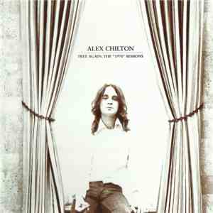 Alex Chilton - Free Again: The "1970" Sessions FLAC