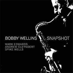 Bobby Wellins - Snapshot FLAC