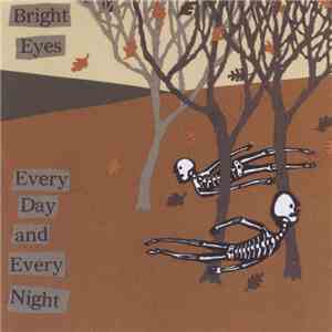 Bright Eyes - Every Day And Every Night FLAC