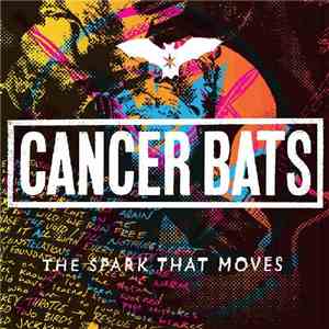 Cancer Bats - The Spark That Moves FLAC