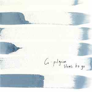 Co-Pilgrim - Slows To Go FLAC
