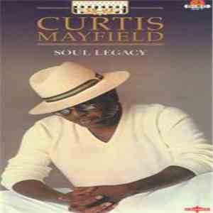 Curtis Mayfield - Soul Legacy FLAC