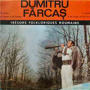 Dumitru Fărcaș - Un Virtuose Du Taragote Et De L'Hautbois / A Virtuoso Of The Taragot And The Oboe FLAC