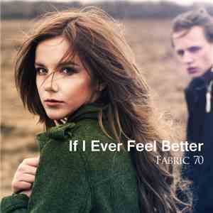 Fabric 70 - If I Ever Feel Better FLAC