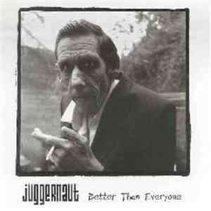 Juggernaut  - Better Than Everyone FLAC