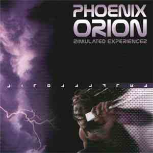 Phoenix Orion - Zimulated Experiencez FLAC