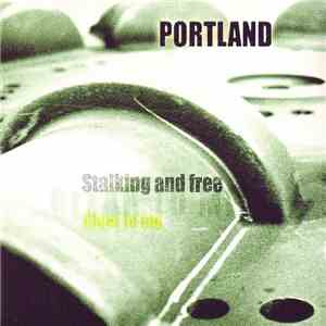 Portland  - Stalking And Free FLAC