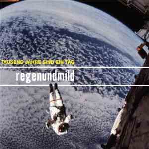 Regenundmild - Tausend Jahre Sind Ein Tag FLAC