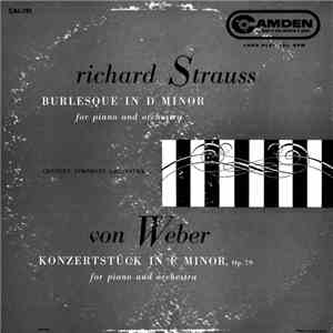 Richard Strauss / Carl Maria von Weber ; Century Symphony Orchestra , Claudio Arrau , Désiré Defauw - Burlesque In F Minor / Konzertstück In F Minor, Op. 79 FLAC