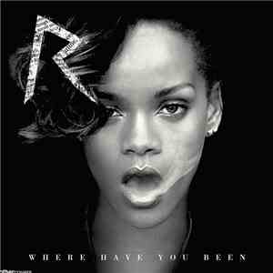 Rihanna - Where Have You Been FLAC