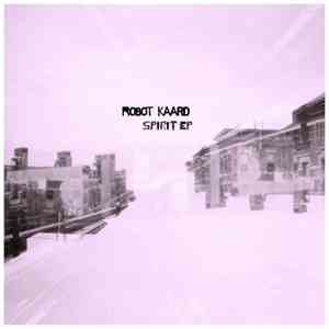 Robot Kaard - Spirit EP FLAC