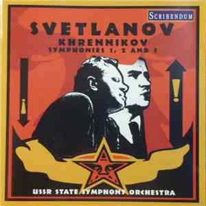 Svetlanov, Khrennikov, USSR State Symphony Orchestra - Symphonies 1, 2 And 3 FLAC