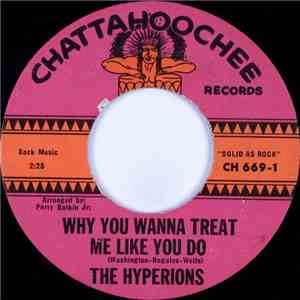 The Hyperions  - Why You Wanna Treat Me The Way You Do FLAC