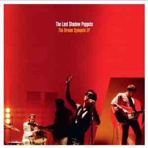 The Last Shadow Puppets - The Dream Synopsis EP FLAC