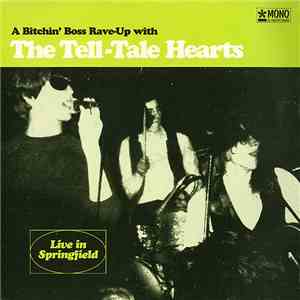 The Tell-Tale Hearts - A Bitchin' Boss Rave-Up With The Tell-Tale Hearts: Live In Springfields FLAC