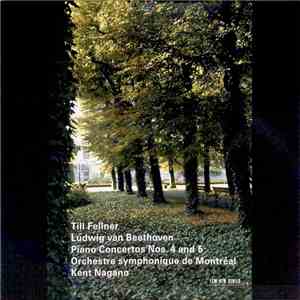 Till Fellner / Orchestre Symphonique De Montréal / Kent Nagano - Ludwig van Beethoven - Piano Concertos Nos. 4 And 5 FLAC