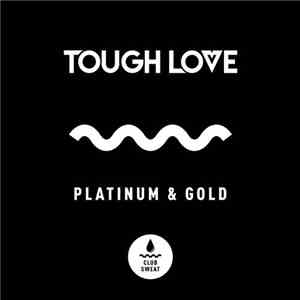Tough Love  - Platinum & Gold FLAC