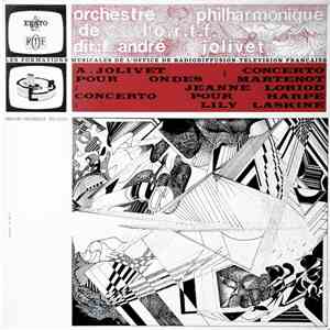 André Jolivet - Jeanne Loriod, Lily Laskine, Orchestre Philharmonique De L'O.R.T.F. - Concerto Pour Ondes Martenot, Concerto Pour Harpe FLAC