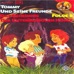 Anke Beckert - Tommy Und Seine Freunde, Folge 8 - Das Geheimnis Der Unterirdischen Höhle FLAC
