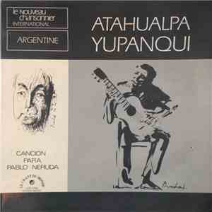 Atahualpa Yupanqui - Cancion Para Pablo Neruda FLAC