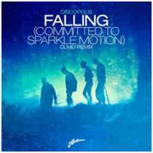 Discopolis  - Falling (Committed To Sparkle Motion) (CLMD Remix) FLAC