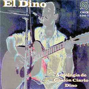 El Dino - Antología De Gastón Ciarlo Dino FLAC