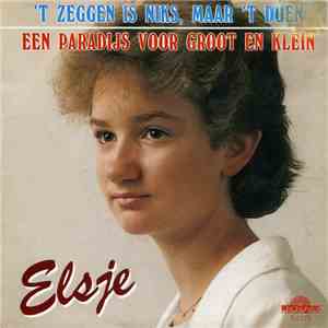Elsje  - Een Paradijs Voor Groot En Klein / 'T Zeggen Is Niks, Maar 't Doen FLAC