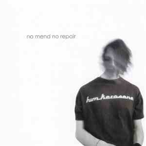 Him Kerosene - No Mend No Repair FLAC
