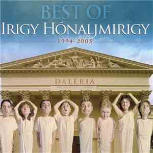 Irigy Hónaljmirigy - Best Of Irigy Hónaljmirigy 1994-2005 - Daléria FLAC