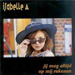 Isabelle A - Jij Mag Altijd Op Me Rekenen FLAC