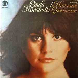 Linda Ronstadt - Heat Wave / Love Is A Rose FLAC