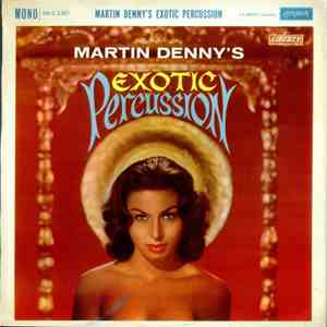 Martin Denny - Martin Denny's Exotic Percussion FLAC