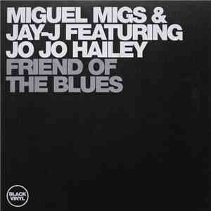 Miguel Migs & Jay-J - Friend Of The Blues FLAC