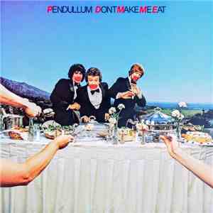 Pendullum - Don't Make Me Eat FLAC
