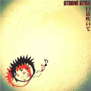 Strong Style - 口笛吹いて FLAC