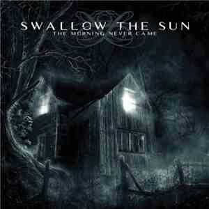 Swallow The Sun - The Morning Never Came FLAC