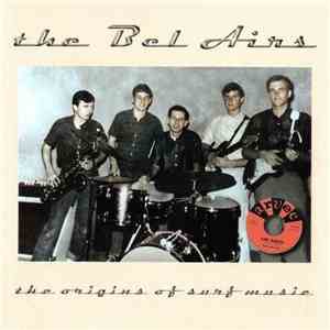 The Bel Airs - The Origins Of Surf Music FLAC