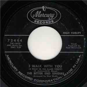 The Bitter End Singers - I Walk With You / I Ain't Gonna Take It Sittin' Down FLAC