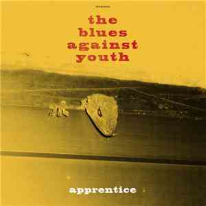 The Blues Against Youth - Apprentice FLAC