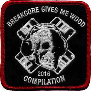 Various - Breakcore Gives Me Wood FLAC